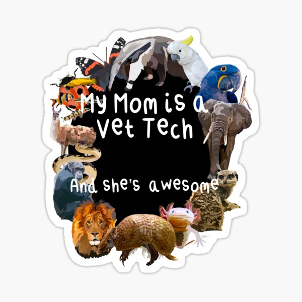 My Mom is a Vet Tech,Mom Vet Tech Gift – Veterinary Technician Design for Proud Animal Moms Sticker