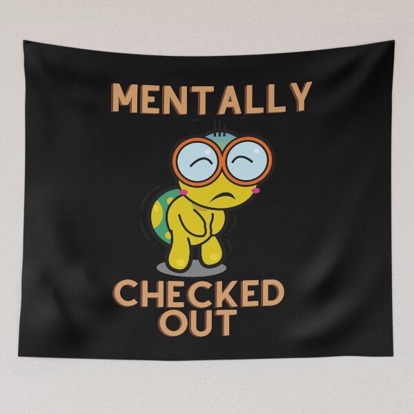 Item preview, Mentally Checked Out Turtle designed and sold by TheStyleShop.