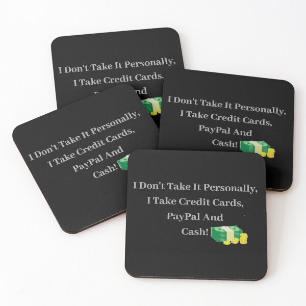 Item preview, I Don't Take It Personally, I Take Credit Cards, Paypal and Cash designed and sold by Fabuluss4Life.