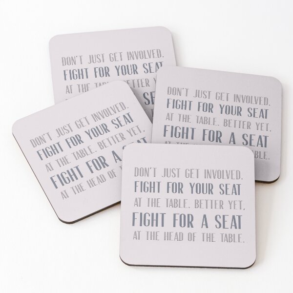 Item preview, Don't just get involved. Fight for your seat at the table.  Better yet, fight for a seat at the head of the table.  designed and sold by squishyrainbow.