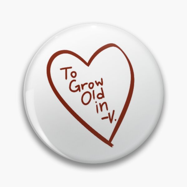 Item preview, To grow old in. -V designed and sold by ArtworkBySarahN.