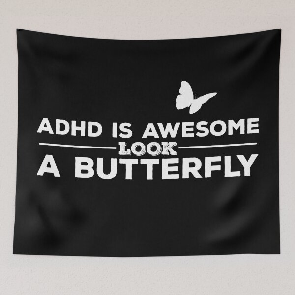 Item preview, ADHD IS AWESOME, LOOK, A BUTTERFLY Funny Attention Deficit Hyperactive Disorder  designed and sold by YomeHayin.