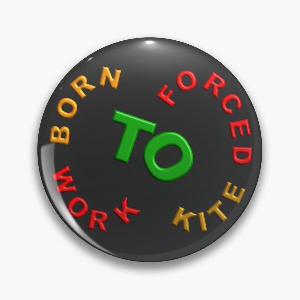 Item preview,  BORN TO KITE FORCED TO WORK. designed and sold by Ralek.