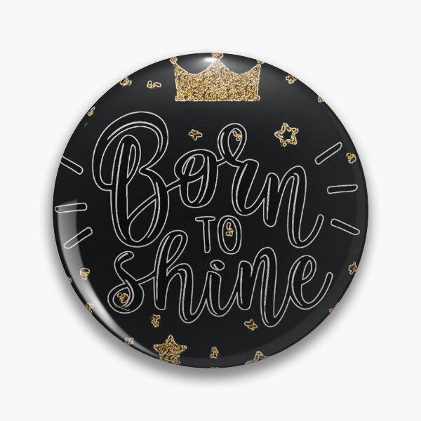 Item preview, Born To Shine designed and sold by atroffire.