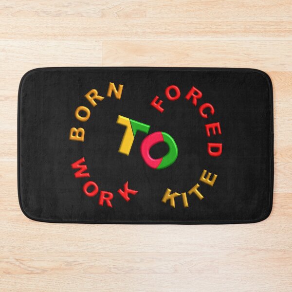 Item preview,   BORN TO KITE FORCED TO WORK. designed and sold by Ralek.