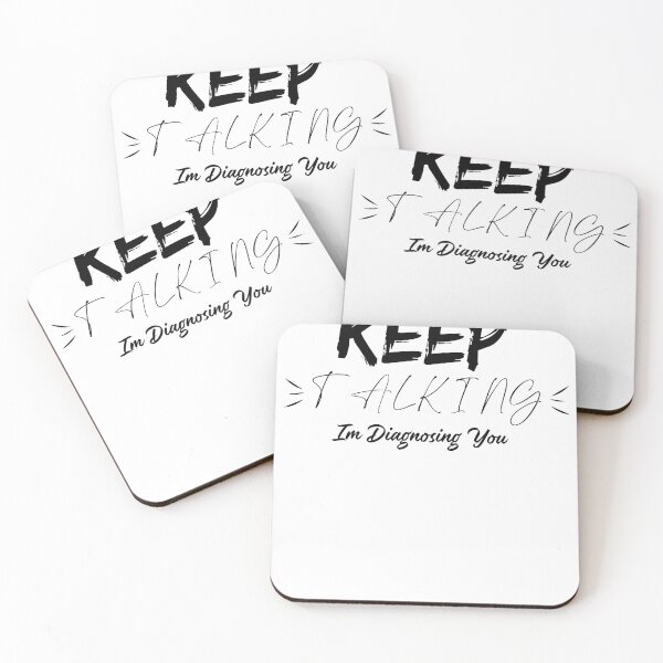 Item preview, keep talking i'm diagnosing you designed and sold by Shop-collection.