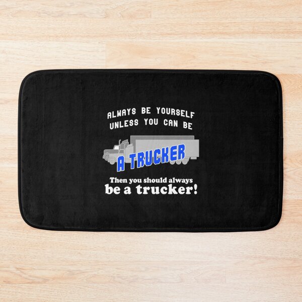 Item preview, Always be a Trucker designed and sold by Troy Green.