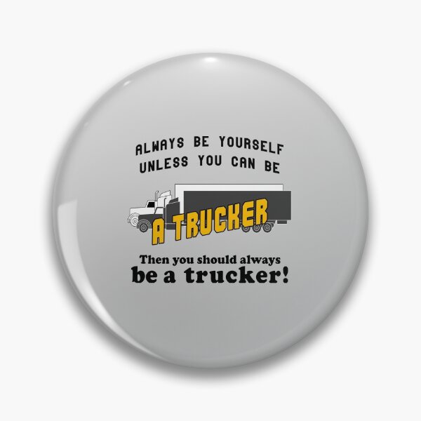 Item preview, Always be a Trucker designed and sold by Troy Green.