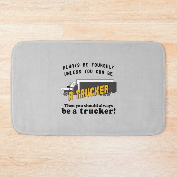Item preview, Always be a Trucker designed and sold by Troy Green.