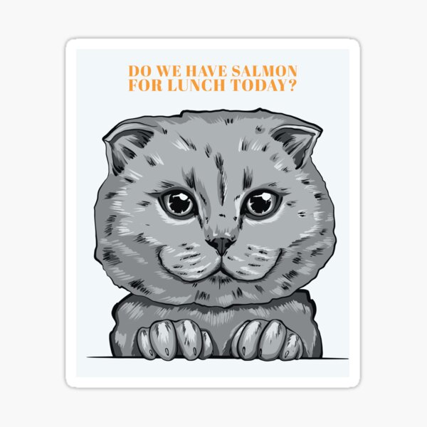 Do we Have Salmon For Lunch Today? Sticker