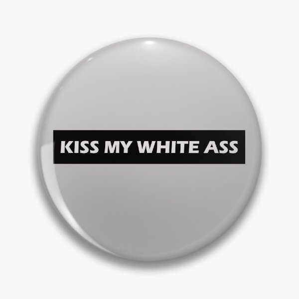 Item preview, Kiss My White Ass designed and sold by HiddenStar02.