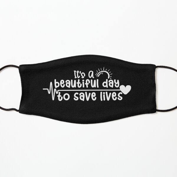 Sweet Nurse It's A Beautiful Day To Save Lives Start Day | Nurse Saving Lives | Nurses Superhero Kids Mask