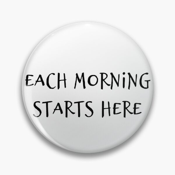 Item preview, "Each Morning Starts Here" Phrase designed and sold by kristimb.