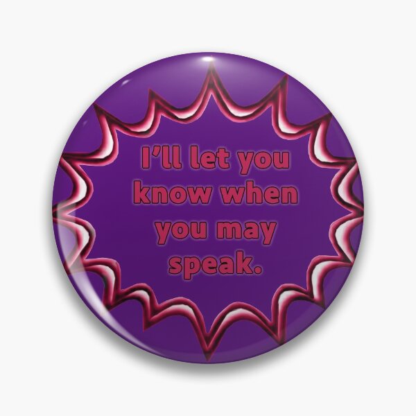 Item preview, when you may speak designed and sold by janraydesigns.