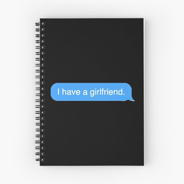 Item preview, I have a girlfriend Text Message designed and sold by KelseyNY.