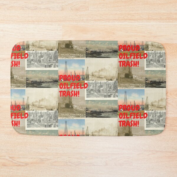 Item preview, Proud Oilfield Trash! designed and sold by Krispsm.