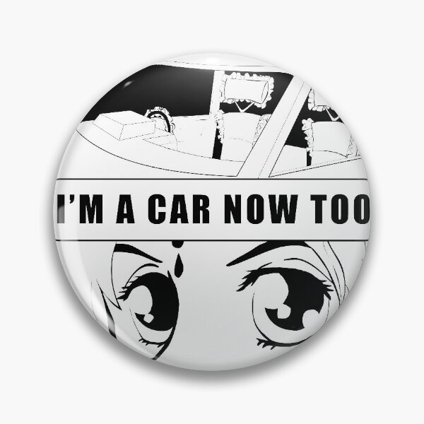 Item preview, I'm A Car Now Too designed and sold by FloweryFeelings.