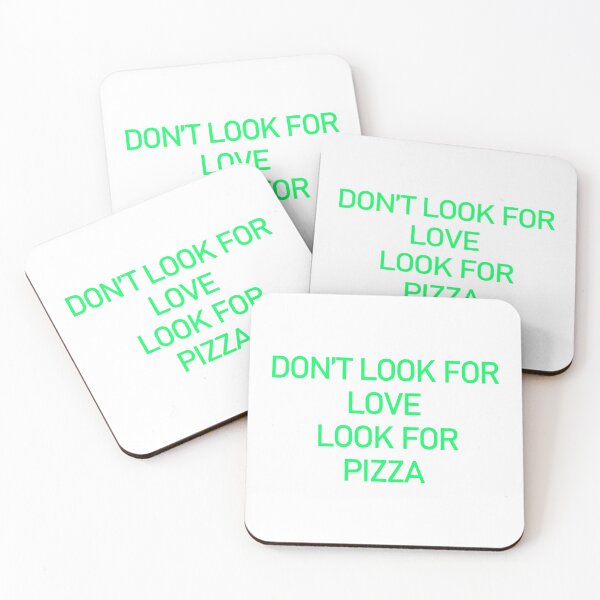 Item preview, Dont Look For Love Look For Pizza designed and sold by askarne.