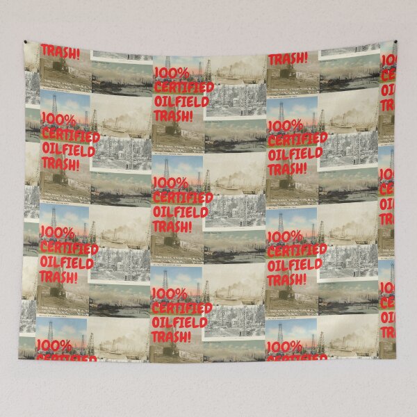 Item preview, 100% Certified Oilfield Trash! designed and sold by Krispsm.