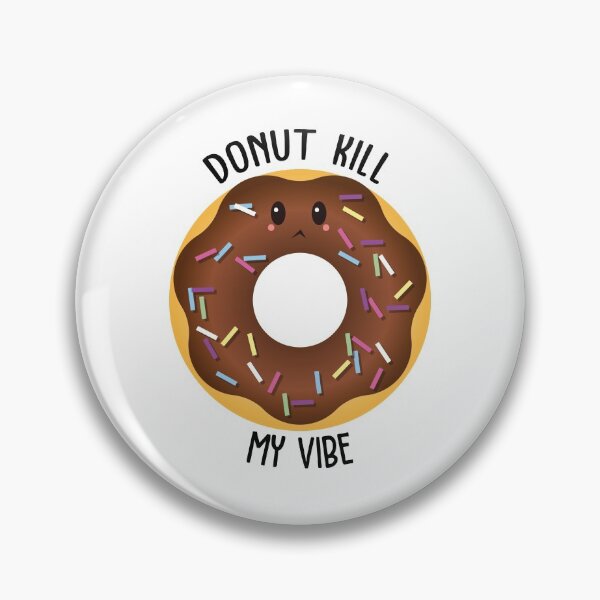Item preview, Donut Kill My Vibe designed and sold by AimarsKloset.