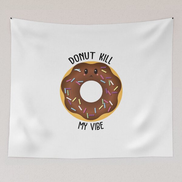 Item preview, Donut Kill My Vibe designed and sold by AimarsKloset.