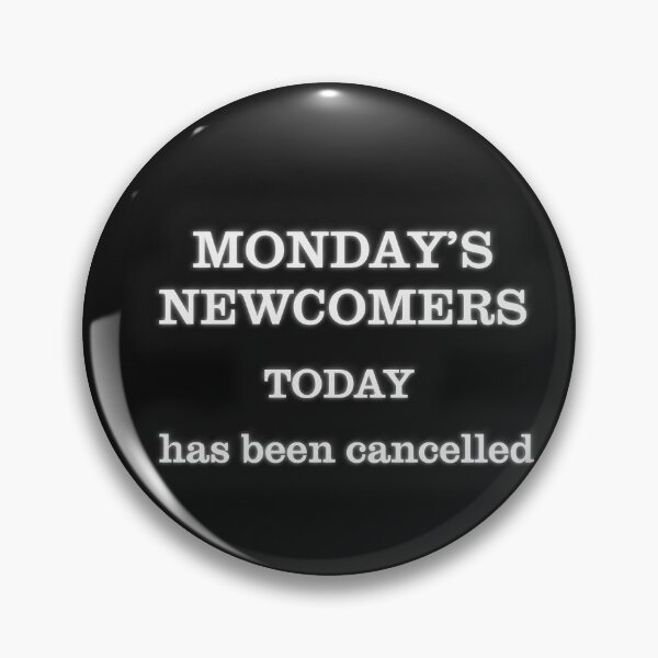 Item preview, Monday's Newcomers today has been cancelled designed and sold by beastmustdie.