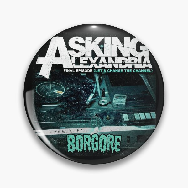 Item preview, Asking alexandria Final episode lets change the channel borgore designed and sold by Leone90.