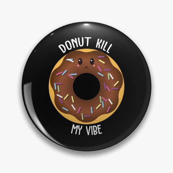 Item preview, Donut Kill My Vibe designed and sold by AimarsKloset.