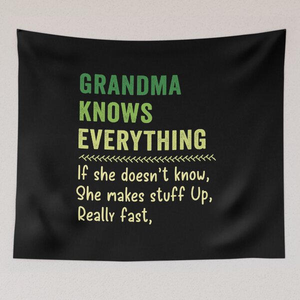Item preview, Grandma knows everything, she makes stuff up REALLY fast mother's day i love grandma, Gift for Grandma designed and sold by AmalGr.