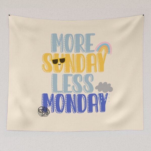 Item preview, More Sunday less Monday designed and sold by Trista Designs.