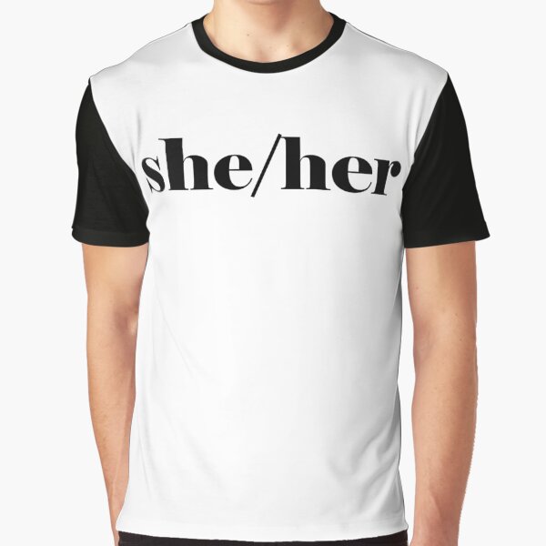 She/Her Pronouns Graphic T-Shirt
