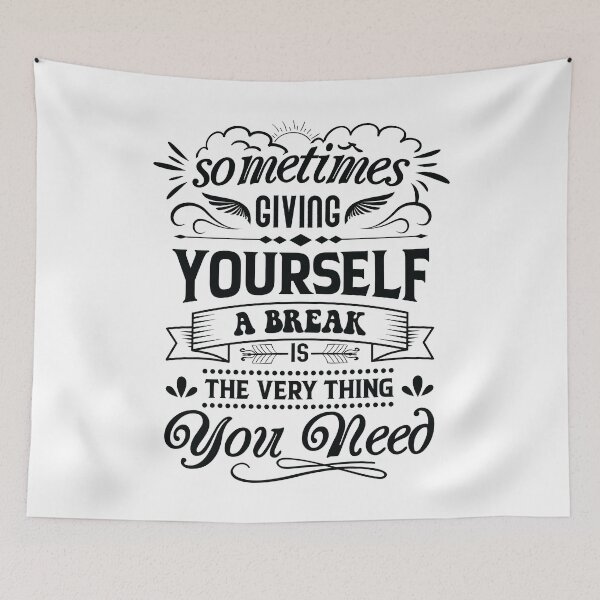 Item preview, Sometimes giving yourself a break is the very thing you need. designed and sold by Beefytee.