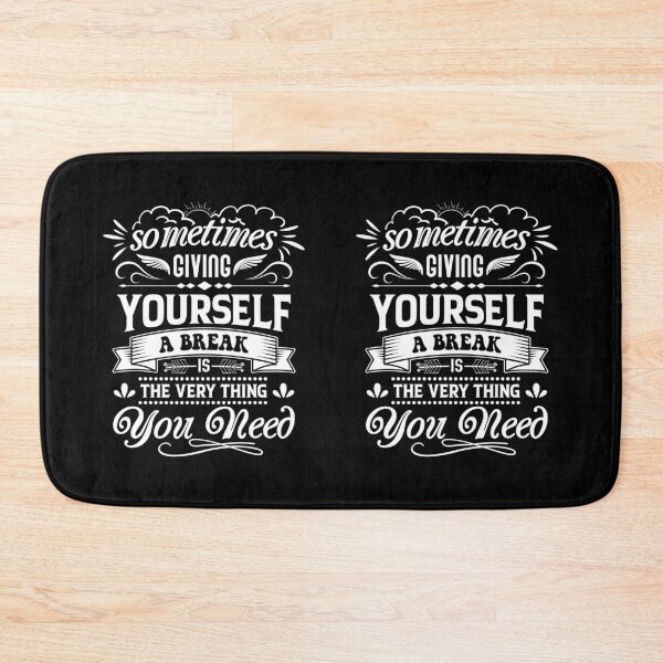 Item preview, Sometimes giving yourself a break is the very thing you need. designed and sold by Beefytee.