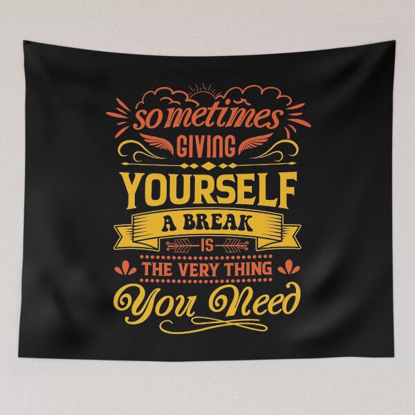 Item preview, Sometimes giving yourself a break is the very thing you need. designed and sold by Beefytee.