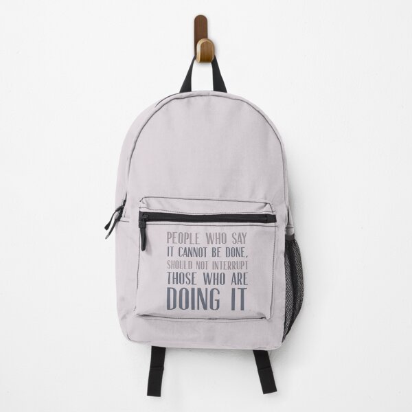 Item preview, People who say it cannot be done should not interrupt those who are doing it. designed and sold by squishyrainbow.
