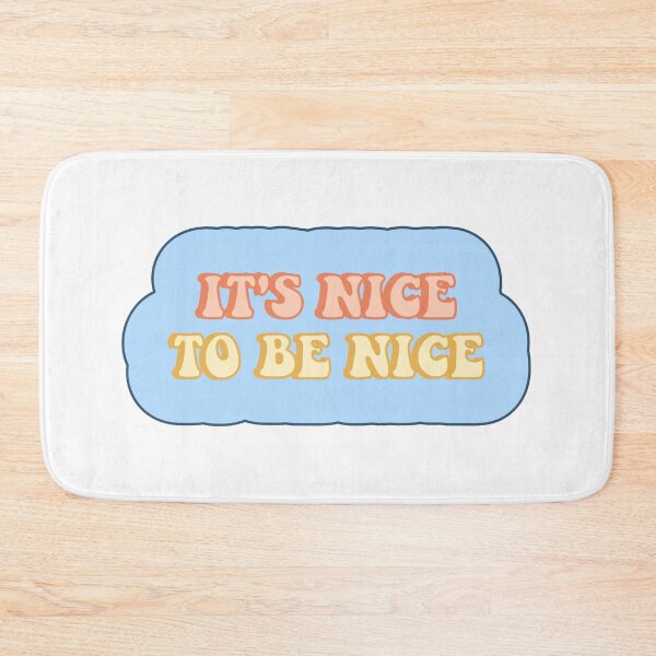 Item preview, It's Nice to be Nice designed and sold by dobiegerl.