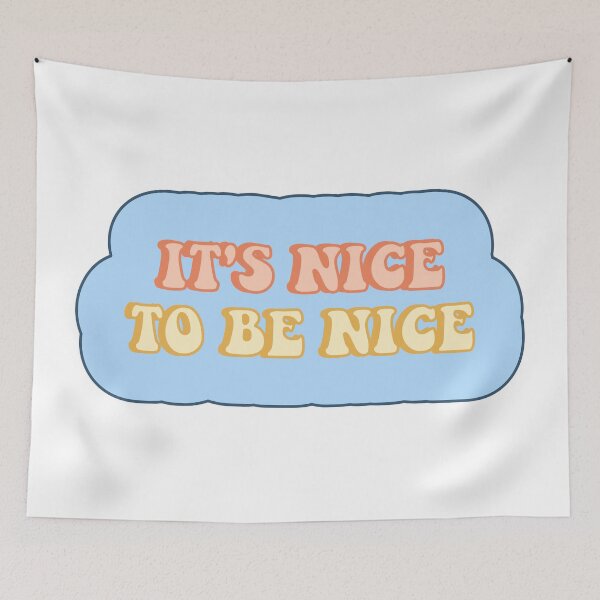 Item preview, It's Nice to be Nice designed and sold by dobiegerl.