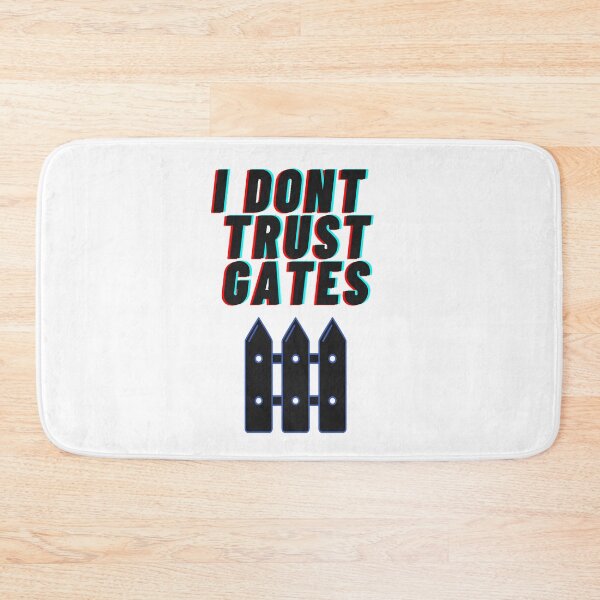 Item preview, I Dont Trust Gates designed and sold by Earthchild8888.