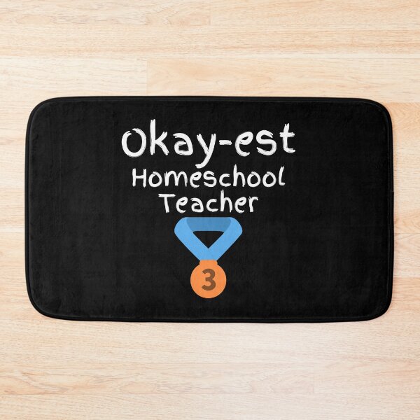 Item preview, Okay-est Homeschool Teacher designed and sold by Mothe3rd.