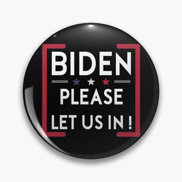 Item preview, Joe Biden-Please-Let-Us-In US Mexico Border Let Me In designed and sold by . JustBeUnique ..