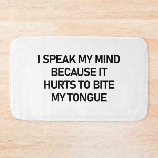 Item preview, I Speak My Mind Because It Hurts To Bite My Tongue designed and sold by askarne.