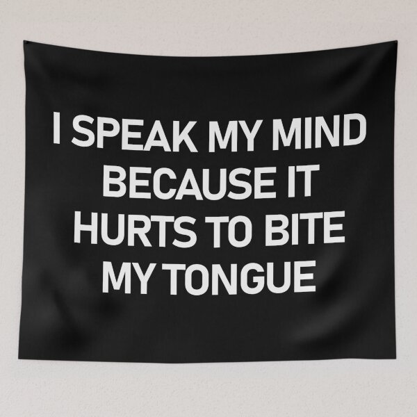 Item preview, I Speak My Mind Because It Hurts To Bite My Tongue designed and sold by askarne.