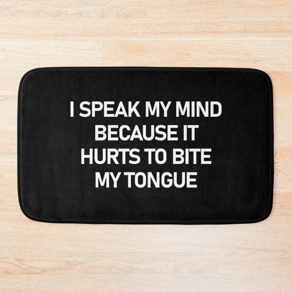 Item preview, I Speak My Mind Because It Hurts To Bite My Tongue designed and sold by askarne.