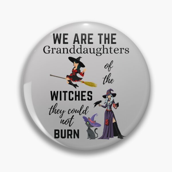 Item preview, We are the granddaughters of the witches they could not burn. designed and sold by NinjaPug.