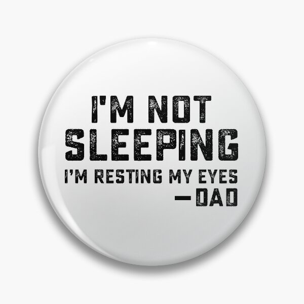 Item preview, i'm not sleeping i'm resting my eyes dad  designed and sold by hasanmasud.