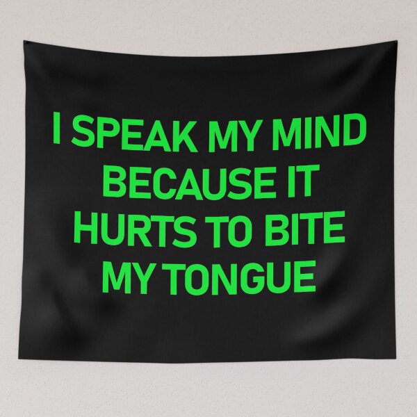 Item preview, I Speak My Mind Because It Hurts To Bite My Tongue designed and sold by askarne.