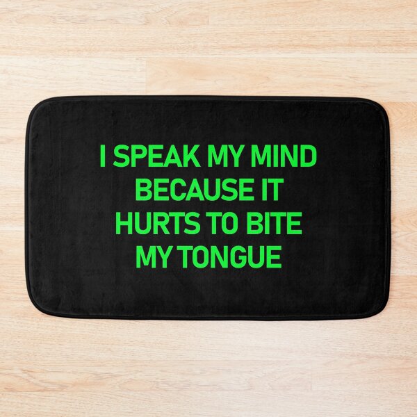 Item preview, I Speak My Mind Because It Hurts To Bite My Tongue designed and sold by askarne.