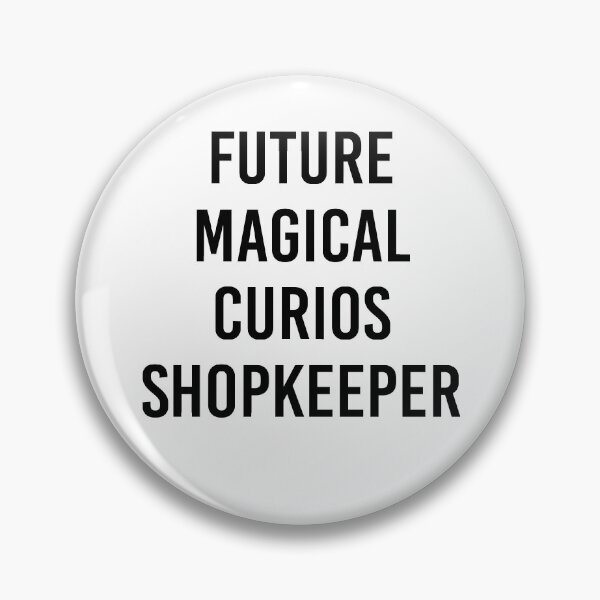 Item preview, Future Magical Curios Shopkeeper (Black Text) designed and sold by ImperfectLife.