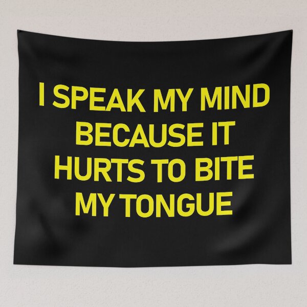 Item preview, I Speak My Mind Because It Hurts To Bite My Tongue designed and sold by askarne.