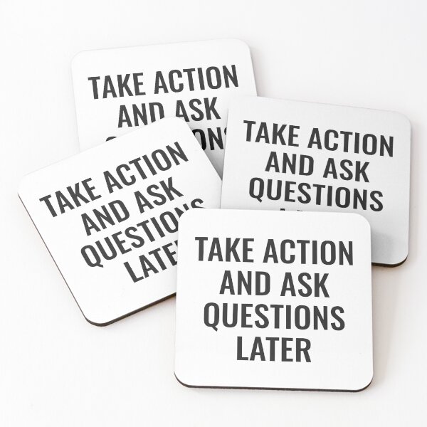 Item preview, Take Action and Ask Questions Later designed and sold by NathanCLife.
